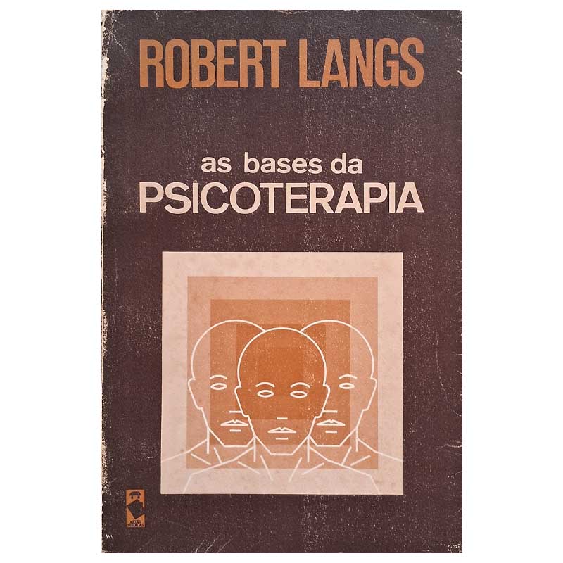 As Bases da Psicoterapia – Robert Langs; Artes Médicas