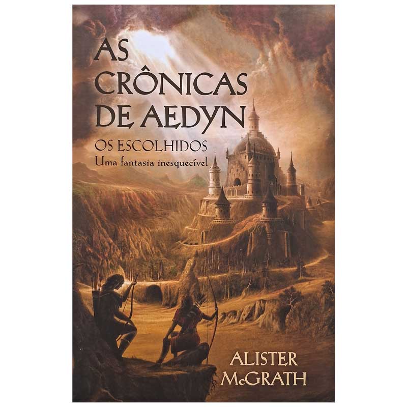 As Crônicas de Aedyn: Os Escolhidos – Alister McGrath