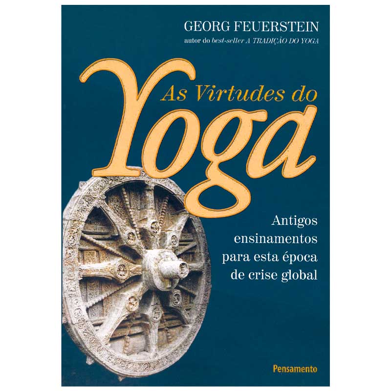 As Virtudes do Yoga: Georg Feuerstein