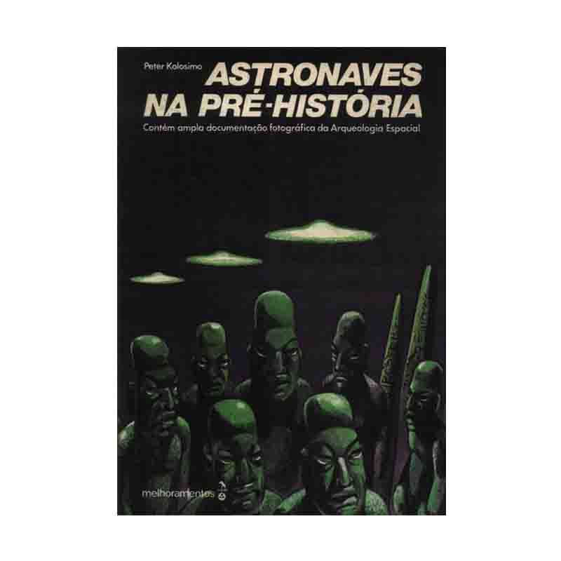 Astronaves na Pré História – Peter Kolosimo