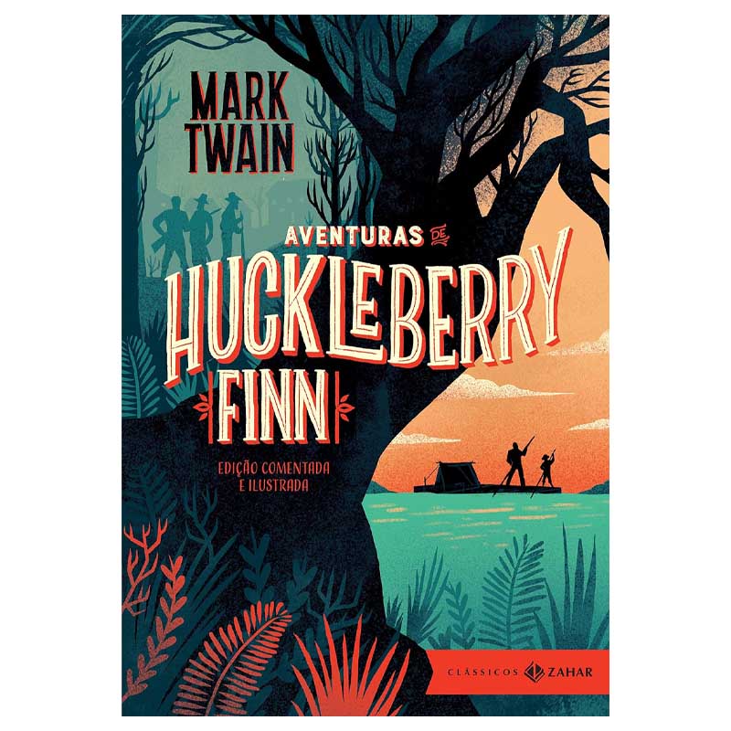 Aventuras de Huckleberry Finn: Edição Comentada e Ilustrada/Zahar Clássicos