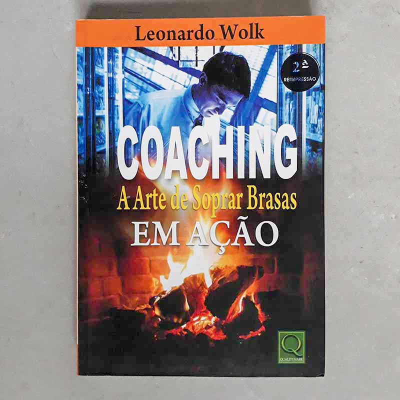 Coaching a Arte de Sobrar Brasas em Ação (Leonardo Wolk)