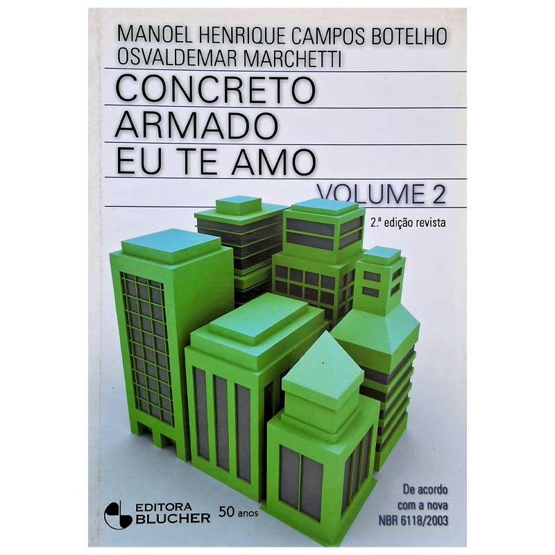 Concreto Armado Eu te Amo Volume 2, 2ª Edição – Botelho; Marchetti