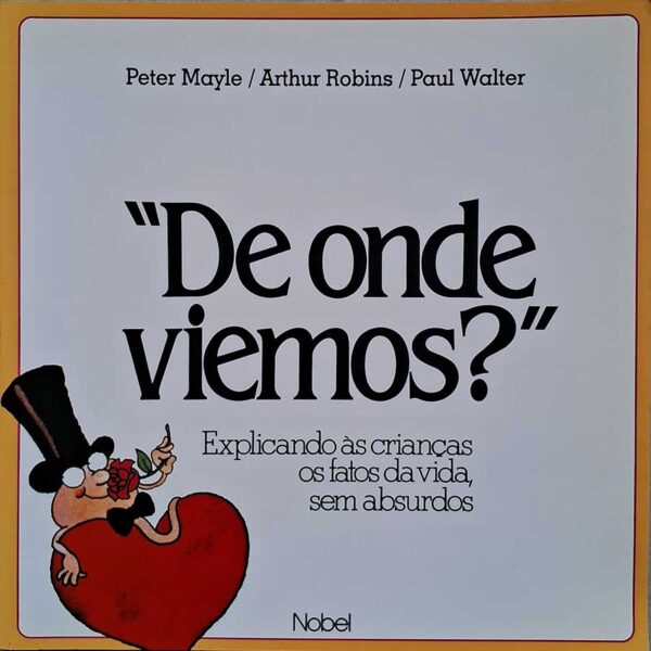 Livro: De Onde Viemos? Autor: Peter Mayle/Arthur Robins/Paul Walter. Editora: Nobel.  Livro usado. 