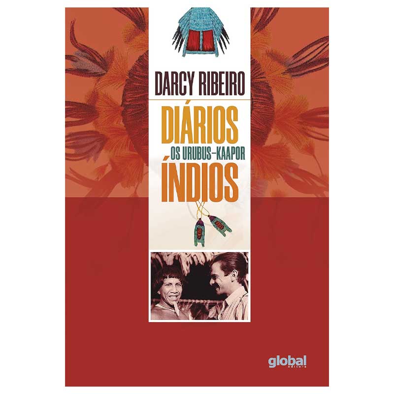 Diários Índios: Os Urubus Kaapor – Darcy Ribeiro