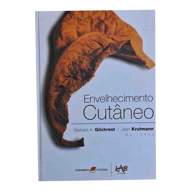 Envelhecimento Cutâneo: Barbara Gilchrest; Jean Krutmann