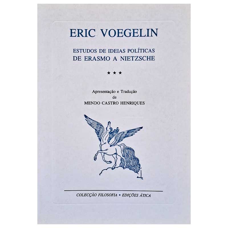 Estudos de Ideias Politicas de Erasmo a Nietzsche: Eric Voegelin