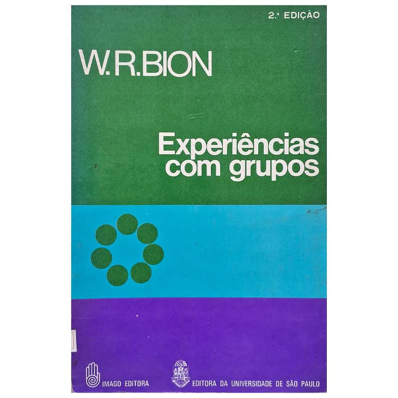 Experiências com Grupos: W. R. Bion