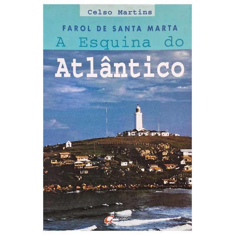 Livro Farol de Santa Marta.  A Esquina do Atlântico.  Autor