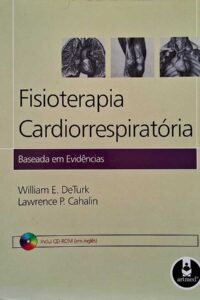 Livro Fisioterapia Cardiorrespiratória. Baseadas em Evidências. Completo com o CD-Rom.  Autores: William DeTurk; Lawrence Cahalin.  Livros Usados/Seminovos.  Editora: Artmed. 