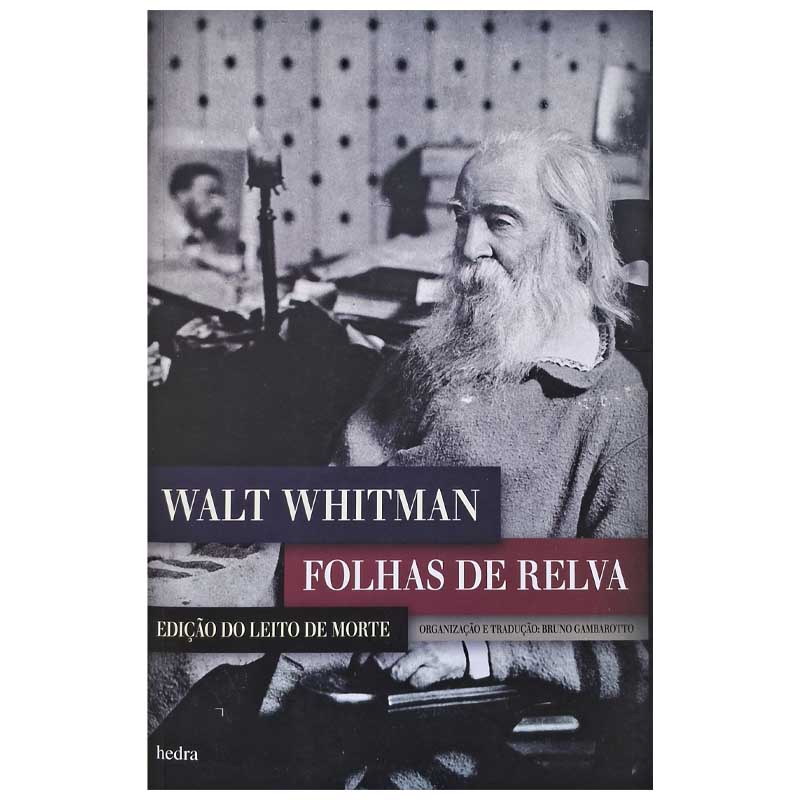 Folhas de Relva: Edição do Leito de Morte – Walt Whitman; Hedra