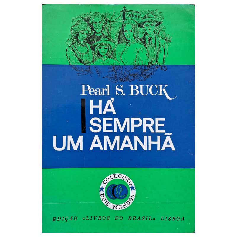 Há Sempre um Amanhã – Pearl Buck; Livros do Brasil Lisboa