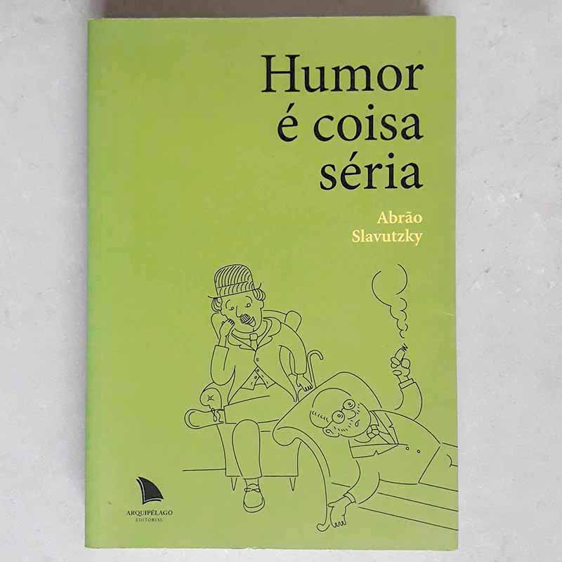 Imagem do LIVRO Humor É Coisa Séria (Abrão Slavutzky)