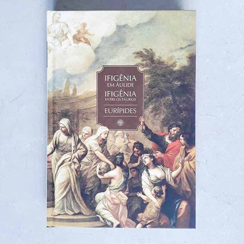 Ifigênia em Áulide Ifigênia entre os Táurios (Eurípedes; Clube da Literatura Clássica)