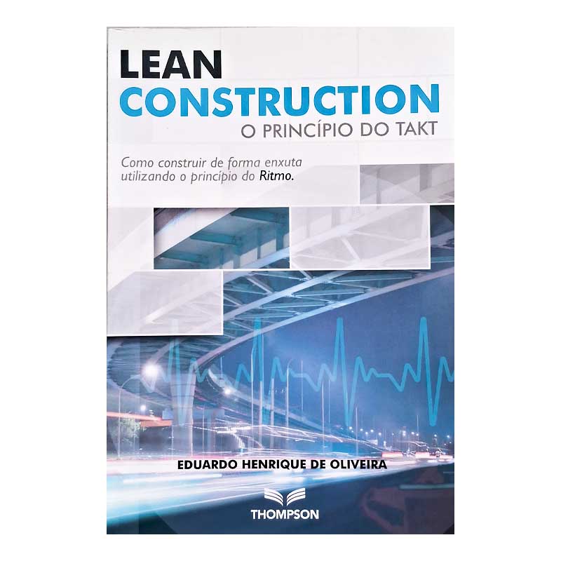 Lean Construction O Principio do Takt – Eduardo Henrique de Oliveira