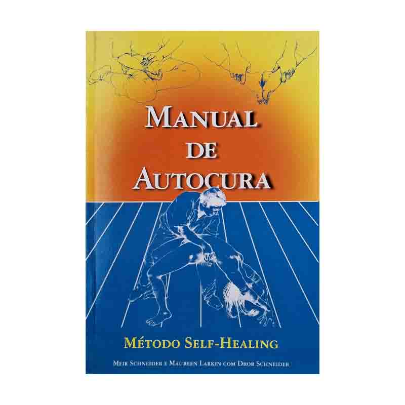 Manual de Autocura: Método Self-healing – Meir Schneider; Maureen Larkin