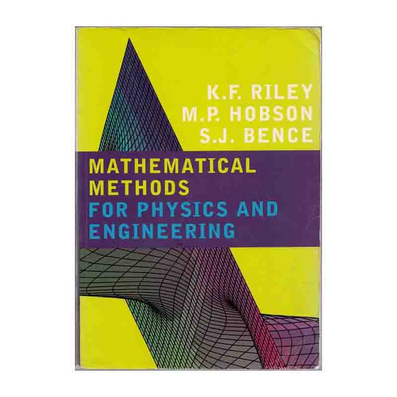 Mathematical Methods For Physics and Engineering: Riley; Hobson; Bence