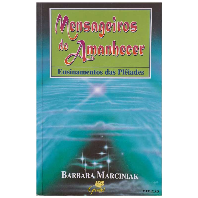 Livros Mensageiros do Amanhecer  Ensinamentos das Plêiades.  Livro de Barbara Marciniak. 