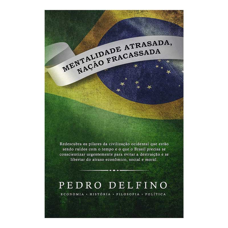 Mentalidade Atrasada Nação Fracassada: Pedro Delfino