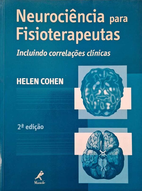 Livro Neurociência para Fisioterapeutas. Incluindo Correlações Clínicas Autor: Helen Cohen.  Livros Usados/Seminovos. 