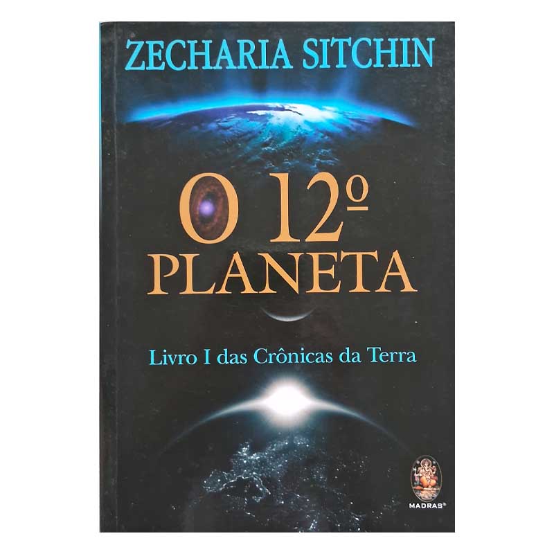 O 12º Planeta: Livro I das Crônicas da Terra – Zecharia Sitchin