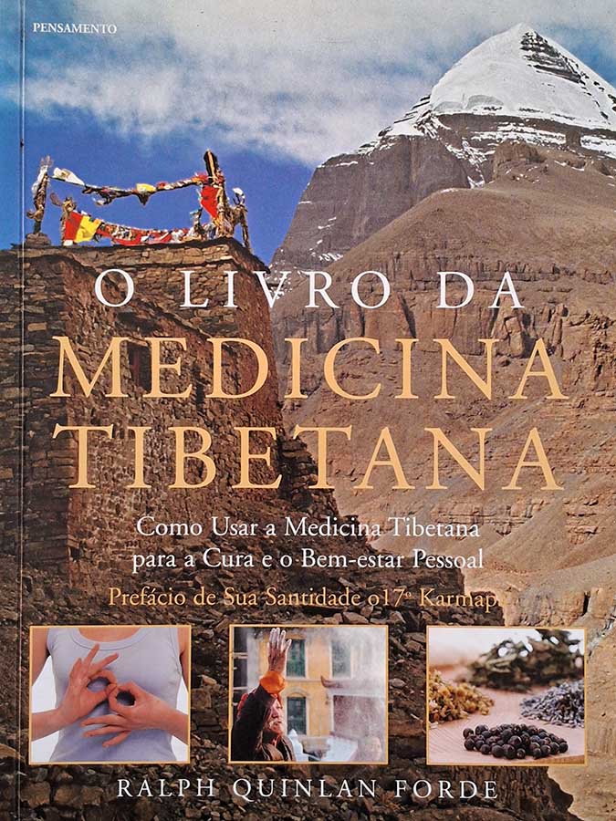 O Livro da Medicina Tibetana.  Autor: Ralph Quinlan Forde.  Como usar a medicina tibetana para a cura e o bem-estar pessoal. 