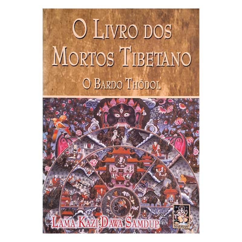 O Livro dos Mortos Tibetano: o Bardo Thodol – Lama Kazi Dawa Samdup; Madras