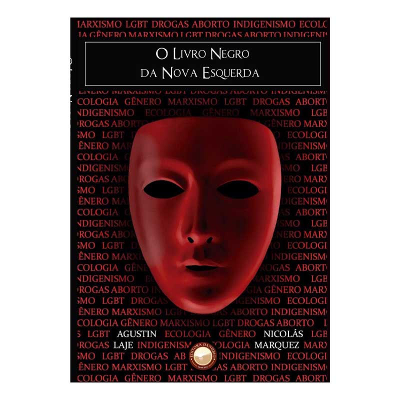 O Livro Negro da Nova Esquerda: Agustin Laje; Nicolás Marquez