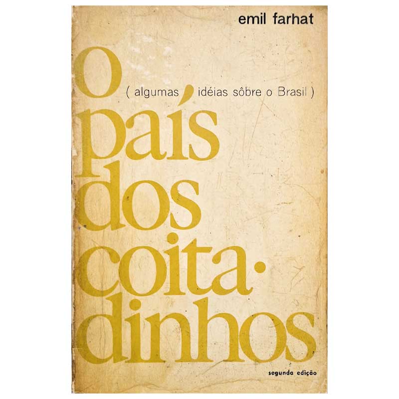 Livro O País dos Coitadinhos Algumas Idéias sobre o Brasil.  Autor