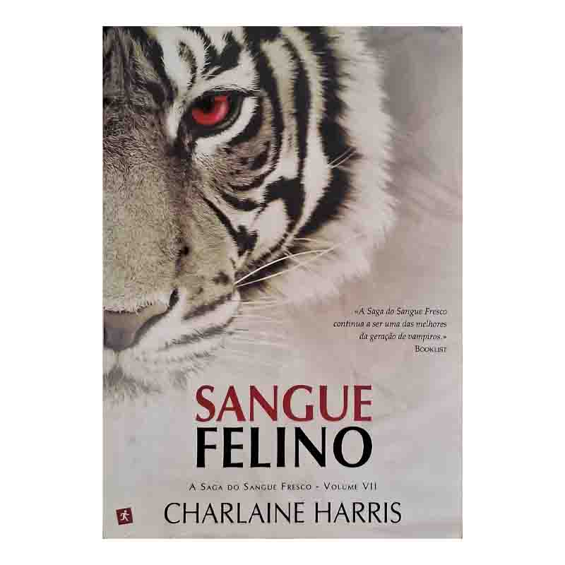 Sangue Felino: Saga do Sangue Fresco Volume VII – Charlaine Harris