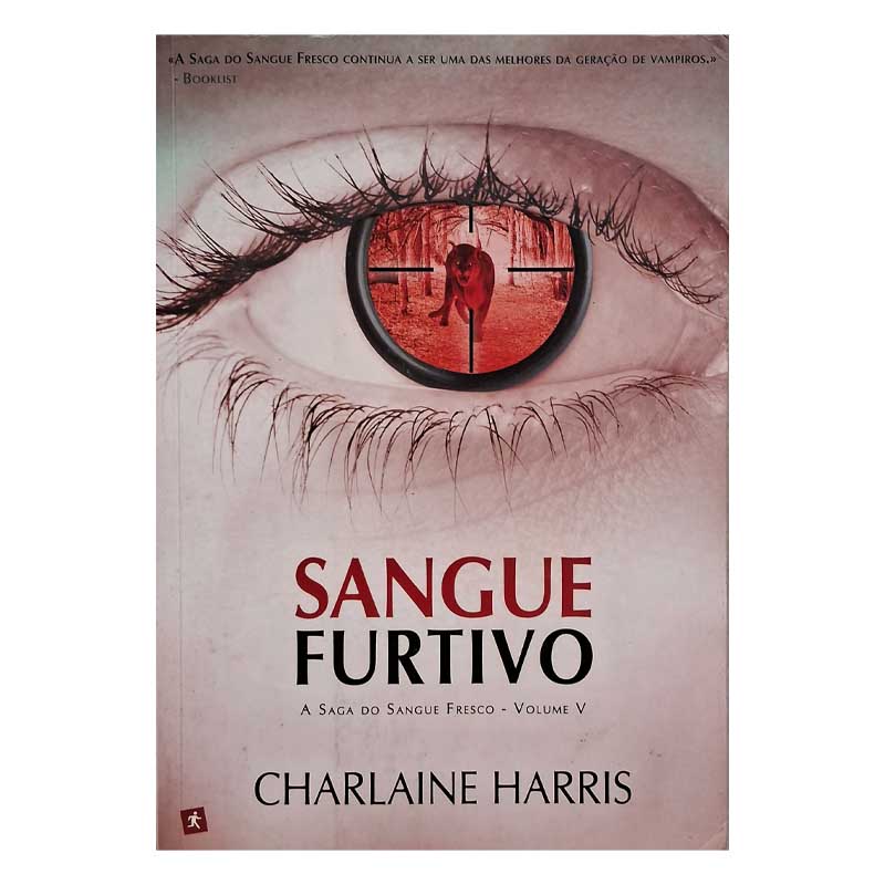 Sangue Furtivo: Saga do Sangue Fresco Volume V – Charlaine Harris