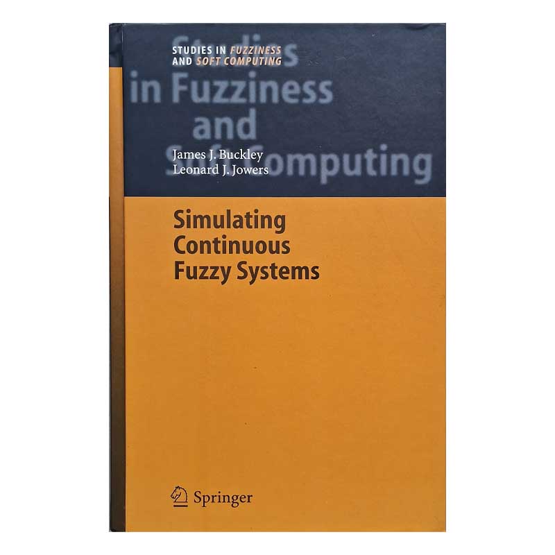 Simulating Continuous Fuzzy Systems: James J. Buckley; Leonard J. Jowers