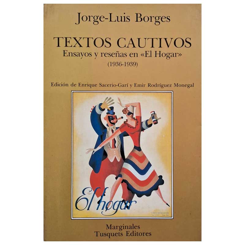 Textos Cautivos: Ensayos y Reseñas em El Hogar – Jorge-Luis Borges