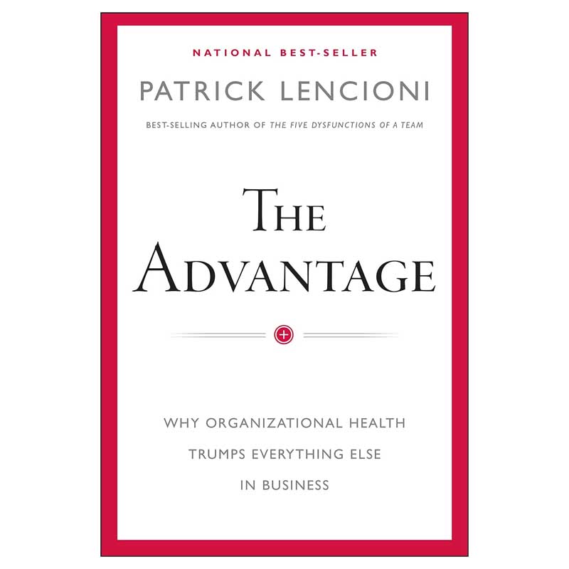 The Advantage: Patrick Lencioni/Jossey-Bass