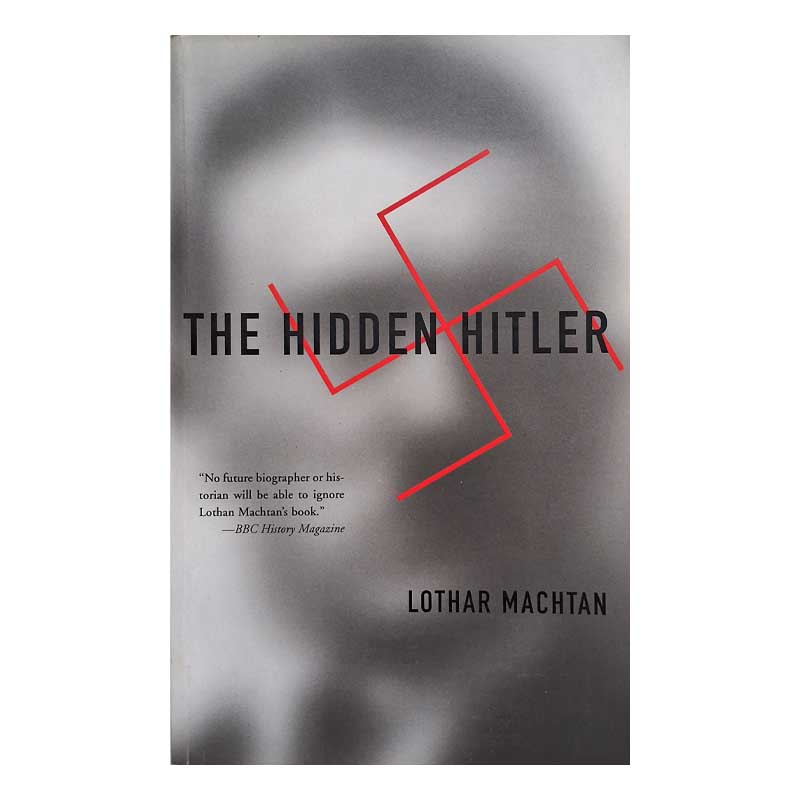 The Hidden Hitler: Lothar Machtan