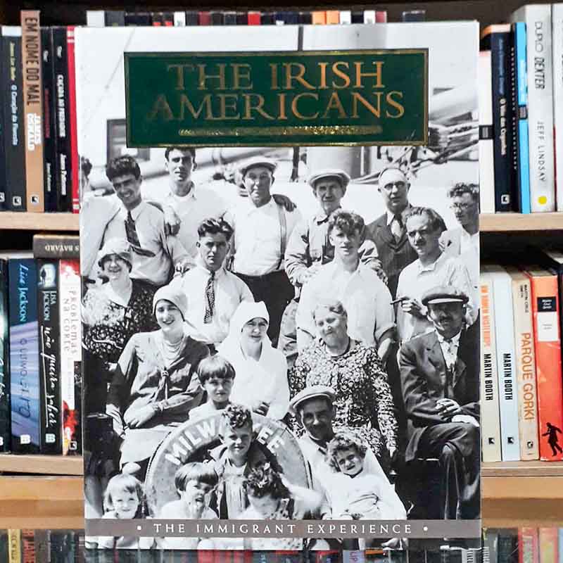 The Irish Americans: The Immigrant Experience – William Griffin