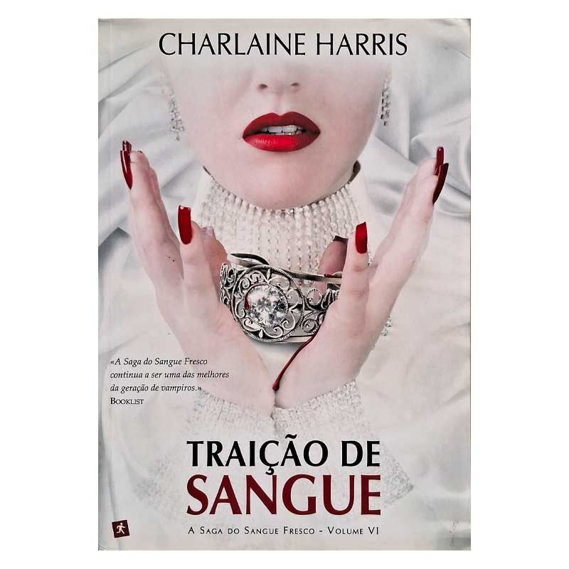 Traição de Sangue: A Saga do Sangue Fresco Volume VI – Charlaine Harris