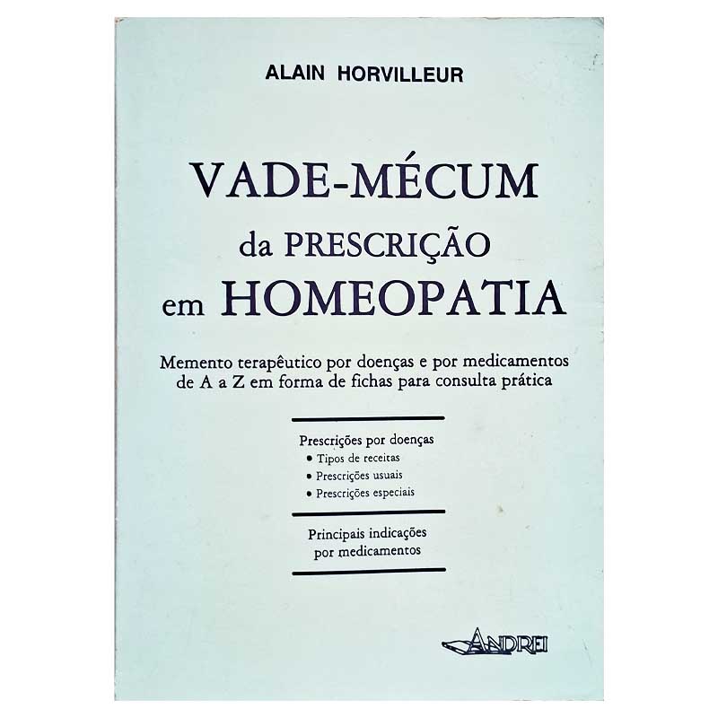 Vade Mécum da Prescrição em Homeopatia: Alain Horvilleur