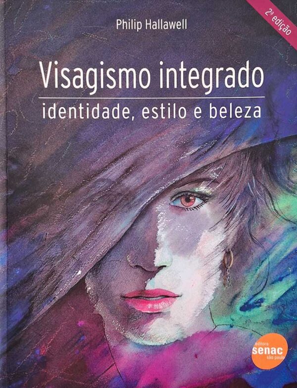 Livro Visagismo Integrado. Identidade, Estilo e Beleza.  Autor: Philip Hallawell.  Livros Usados/Seminovos. 