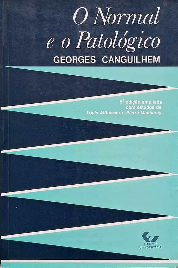 O Normal e o Patológico. 5ª Edição.  Autor: Georges Canguilhem.  Livros usados/seminovos.  Editora: Forense Universitária. 