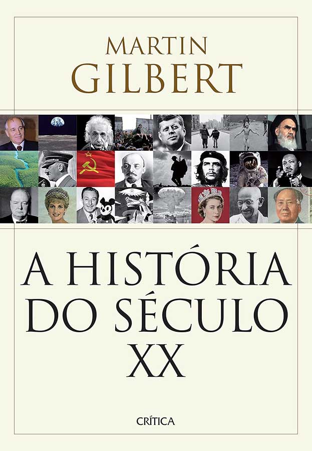 A História do Século XX.   Autor: Martin Gilbert.  Livros usados/seminovos. O Século 20. História Moderna.  Editora: Crítica. 