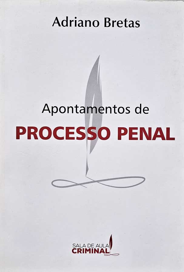 Apontamentos de Processo Penal: Adriano Bretas