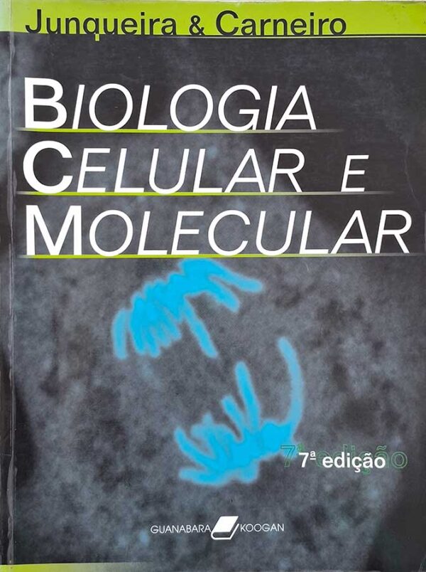 Livro Biologia Celular e Molecular. 7ª Edição.  Autores: L. C. Junqueira; José Carneiro.    Livros usados.  Editora: Guanabara Koogan. 