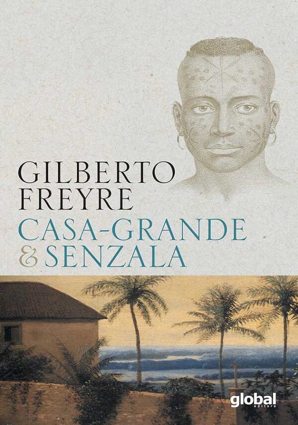 Casa-Grande & Senzala.  Autor: Gilberto Freyre.  Livros Usados/Seminovos.  Editora: Global.  