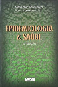 Epidemiologia e Saúde. 5ª Edição.  Autores: Maria Zélia Rouquayrol; Naomar de Almeida Filho.   Livros usados/seminovos.  Editora: Medsi. 