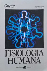 Fisiologia Humana. Sexta Edição.  Autor: Arthur Guyton.   Livros usados/seminovos.  Editora: Guanabara Koogan. 