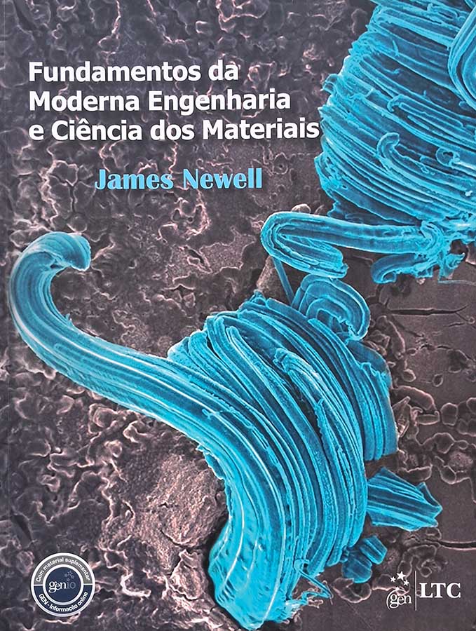 Fundamentos da Moderna Engenharia e Ciência dos Materiais: James Newell