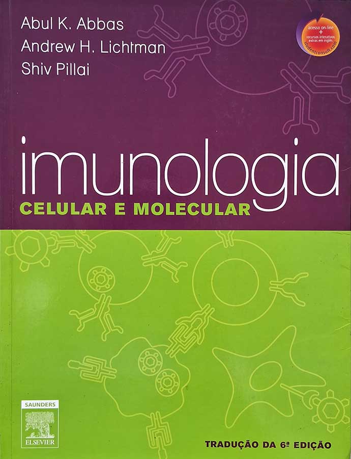 Imunologia Celular e Molecular: Abul Abbas; Andrew Lichtman; Shiv Pillai