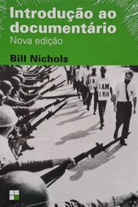 Introdução ao Documentário.  Autor: Bill Nichols. 