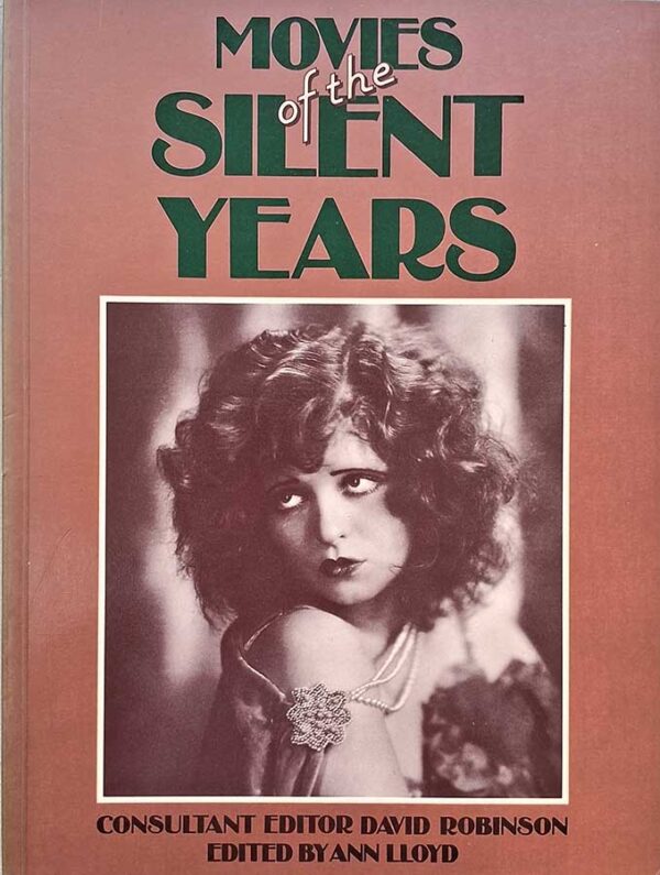 Movies of the Silent Years.  Autores: Ann Lloyd; David Robinson.  Livros Usados/Seminovos.  Editora: Orbis. 